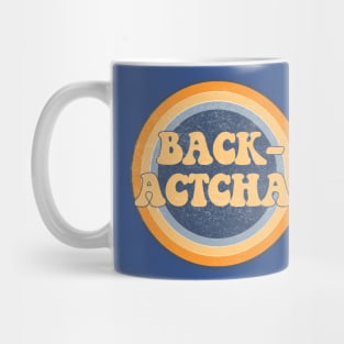 Backatcha! Mug